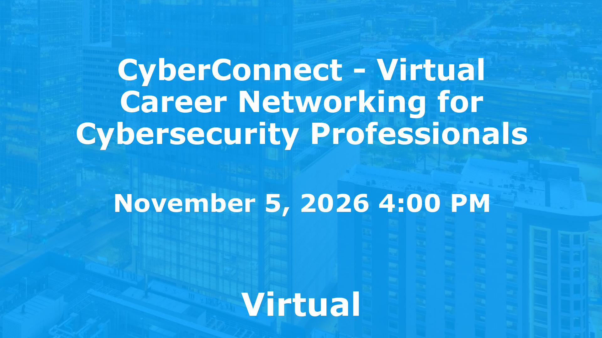 CyberConnect - Virtual Career Networking for Cybersecurity Professionals event image
